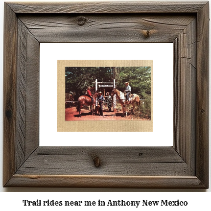 trail rides near me in Anthony, New Mexico